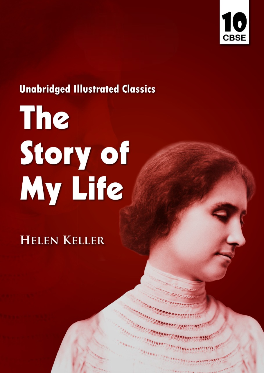 Helen Keller - The Story of My Life for Class 10 CBSE