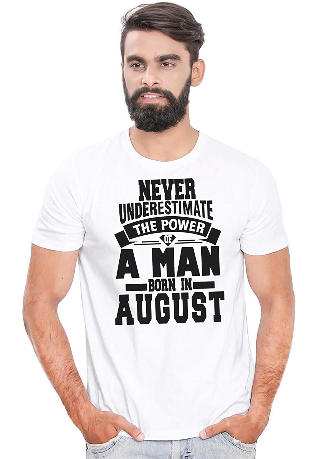 DOUBLE F ROUND NECK HALF SLEEVE WHITE COLOR NEVER UNDERESTIMATE THE POWER OF BORN IN AUGUST PRINTED T-SHIRT FOR MEN